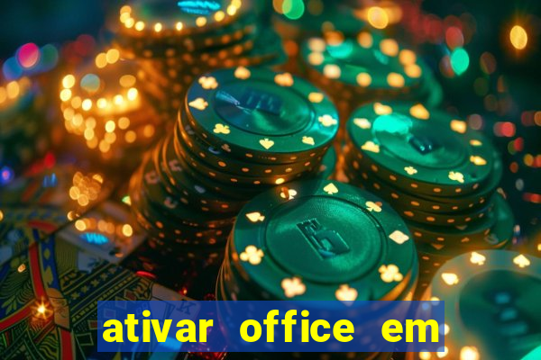 ativar office em 30 segundos